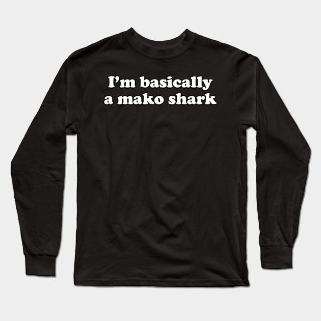 Funny Mako Shark Gift Long Sleeve T-Shirt by JKFDesigns